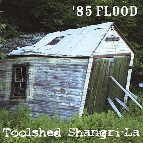 '85 Flood: Toolshed Shangri-La, CD