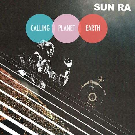 Sun Ra (1914-1993): Calling Planet Earth (140g) (Limited-Edition), LP