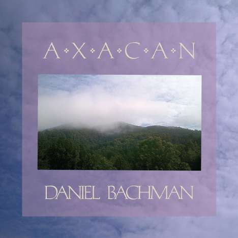 Daniel Bachman: Axacan, 2 LPs