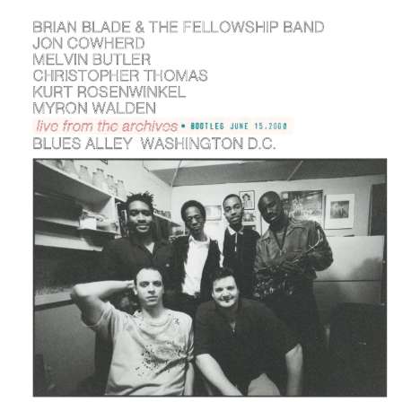 Brian Blade (geb. 1970): Live From The Archives: Bootleg June 15, 2000, CD