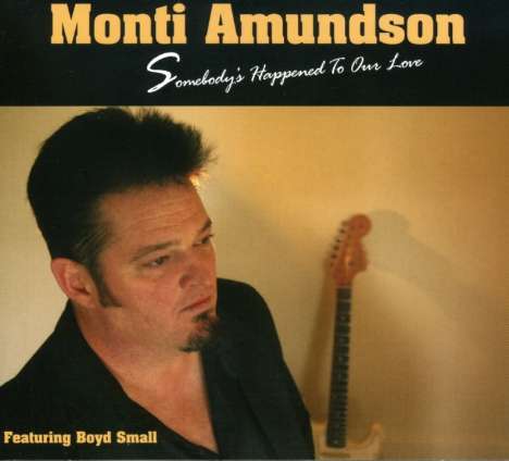 Monti Amundson: Somebody's Happened To Our Love, CD