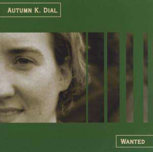 Autumn K. Dial: Wanted, CD