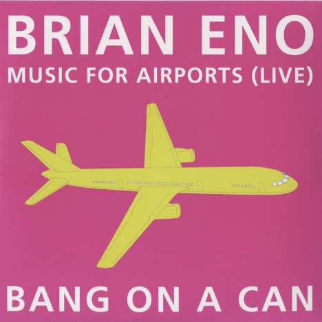 Bang Of A Can: Eno: Music For Airports (live), CD