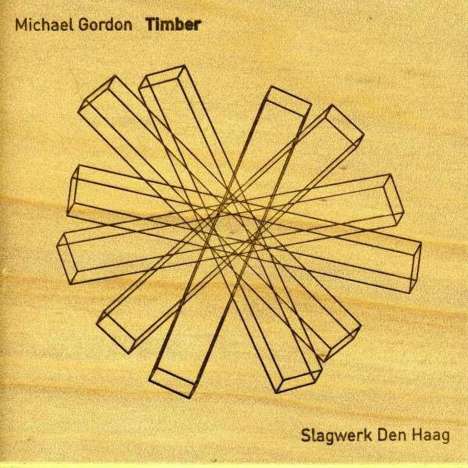 Michael Gordon (geb. 1963): Timber, CD