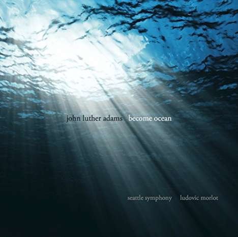 John Luther Adams (geb. 1953): Become Ocean, 2 CDs