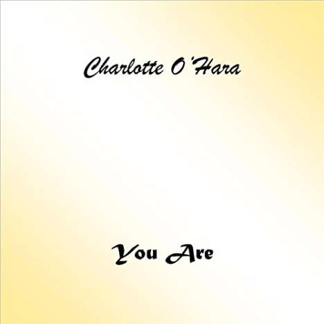 Charlotte O'hara: You Are, CD