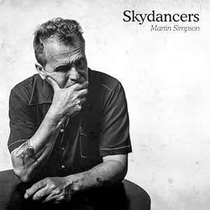 Martin Simpson: Skydancers, 2 CDs