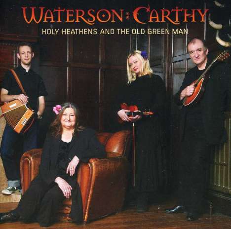 Eliza Carthy &amp; Norma Waterson: Holy Heathens And The Old Green Man, CD
