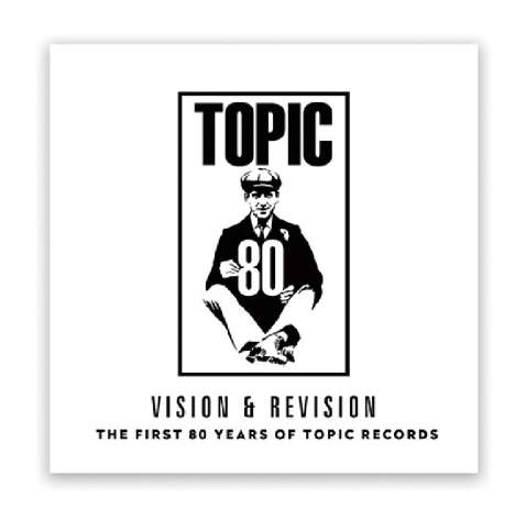 Vision &amp; Revision: The First 80 Years Of Topic Records (Limited-Deluxe-Edition), 2 LPs
