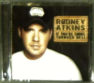 Rodney Atkins: If You're Going Through Hell, CD