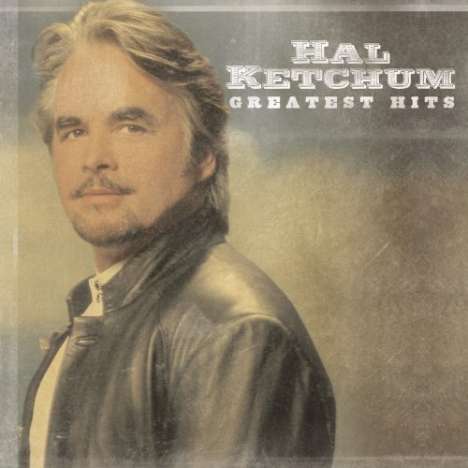 Hal Ketchum: Greatest Hits, CD