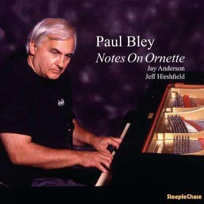 Paul Bley (1932-2016): Notes On Ornette (180g), LP