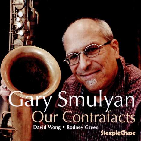 Gary Smulyan (geb. 1956): Our Contrafacts, CD