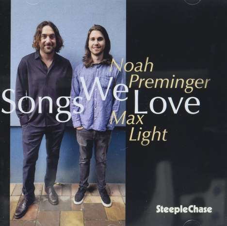 Noah Preminger &amp; Max Light: Songs We Love, CD