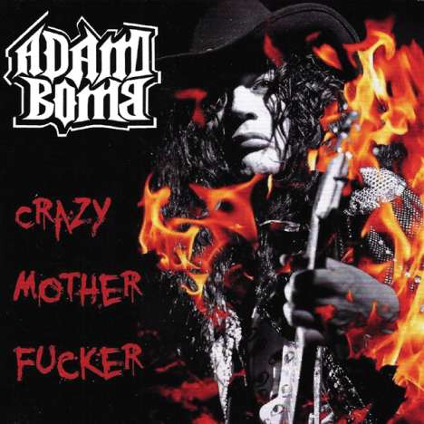 Adam Bomb: Crazy Motherfucker, CD