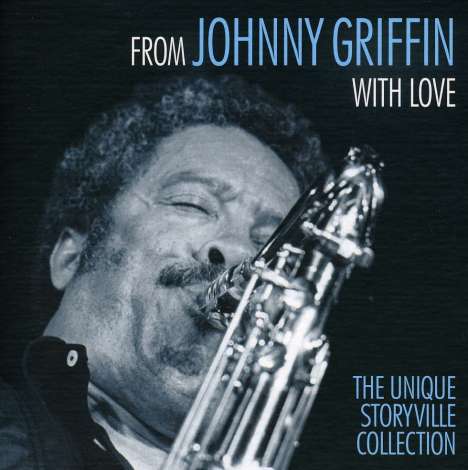 Johnny Griffin (1928-2008): From Johnny Griffin With Love (3CD + DVD), 3 CDs und 1 DVD