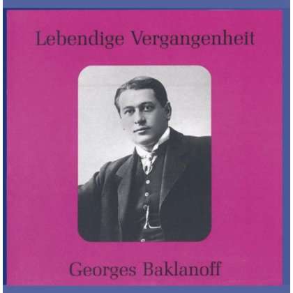Georges Baklanoff singt Arien, CD