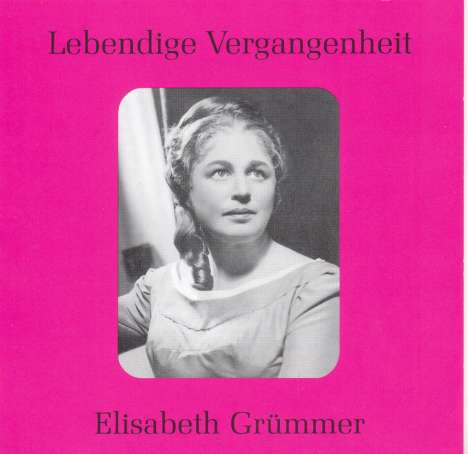 Elisabeth Grümmer singt Arien &amp; Lieder, CD