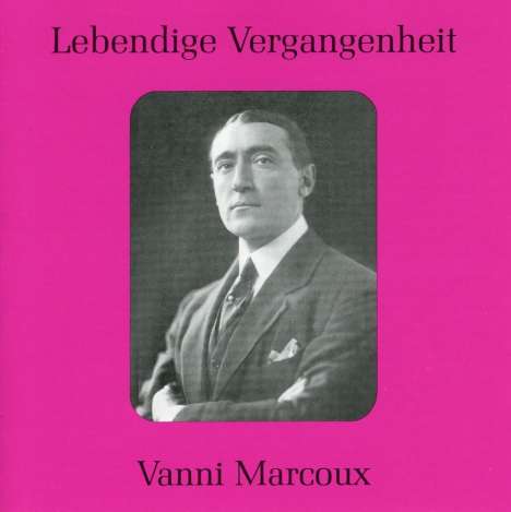 Vanni Marcoux singt Arien &amp; Lieder, CD