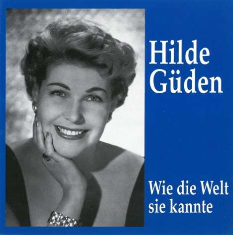 Hilde Güden - Wie die Welt sie kannte, CD