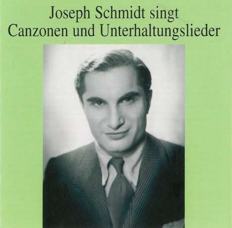 Joseph Schmidt - Canzonen &amp; Unterhaltungslieder, 2 CDs