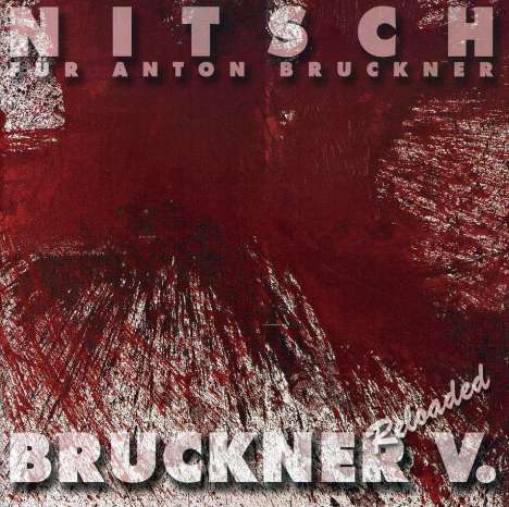 Hermann Nitsch (1938-2022): Für Anton Bruckner, 2 CDs