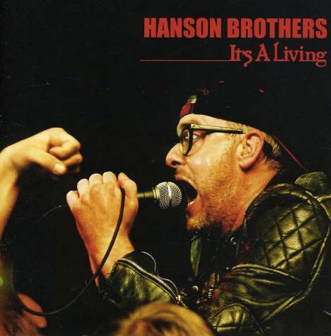 Hanson Brothers: It's A Living, CD