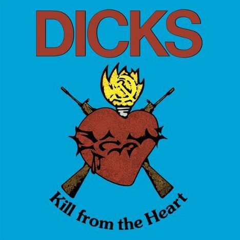 The Dicks: Kill From The Heart, 1 LP und 1 Single 7"