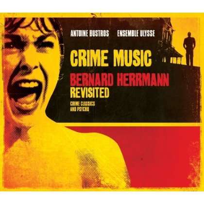 Bernard Herrmann (1911-1975): Crime Music, CD