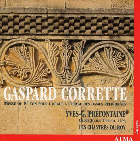Gaspard Corrette (1671-1733): Messe du 8e Ton pour l'Orgue (a l'usage des Dames religieuses), CD