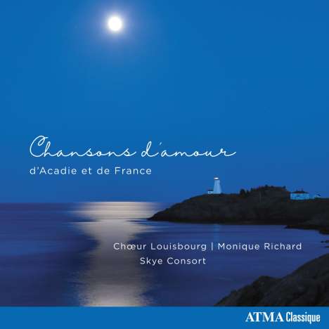 Choeur Louisbourg - Chansons d'amour d'Acadie et de France, CD