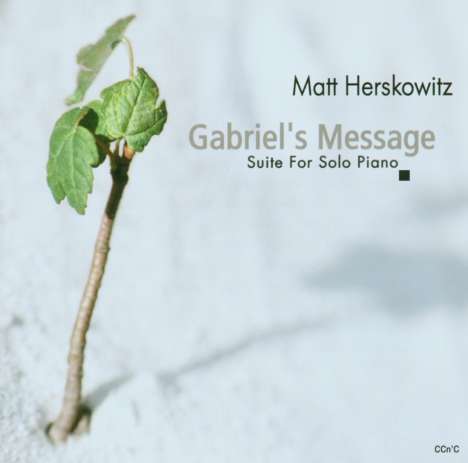 Matt Herskowitz (geb. 1968): Suite für Klavier "Gabriel's Message", CD