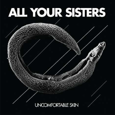 All Your Sisters: Uncomfortable Skin, LP