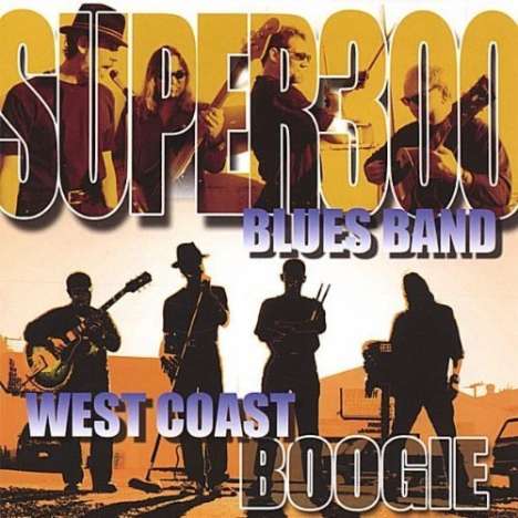 Super 300 Blues Band: West Coast Boogie, CD