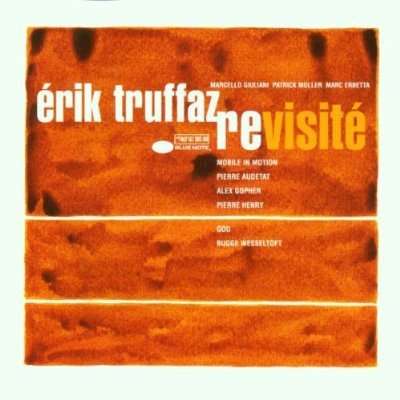 Erik Truffaz (geb. 1960): Revisite, CD
