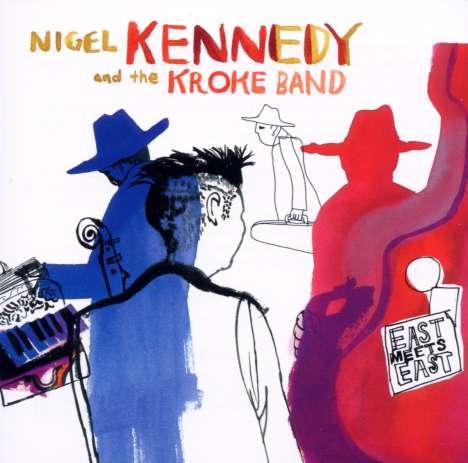 Nigel Kennedy &amp; the Kroke Band - East meets East, CD