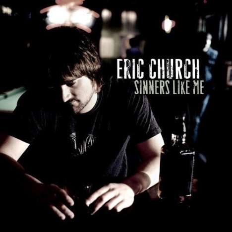 Eric Church: Sinners Like Me, LP