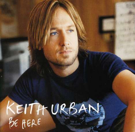Keith Urban: Be Here, CD