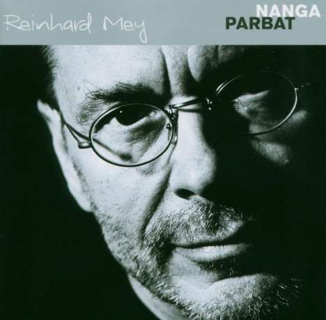Reinhard Mey (geb. 1942): Nanga Parbat, CD