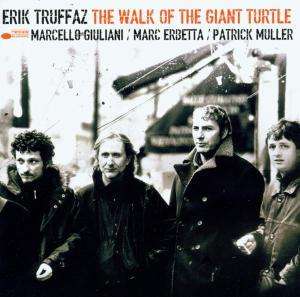 Erik Truffaz (geb. 1960): The Walk Of The Giant Turtle, CD