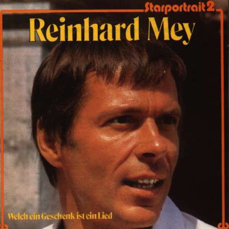 Reinhard Mey (geb. 1942): Starportrait 2: Welch ein Geschenk ist ein Lied, 2 CDs