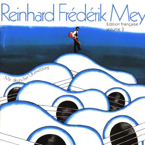 Reinhard Mey (geb. 1942): Edition Francaise Vol.3, CD