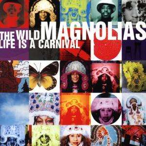 The Wild Magnolias: Life Is A Carnival, CD