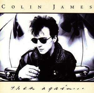 Colin James: Then Again, CD