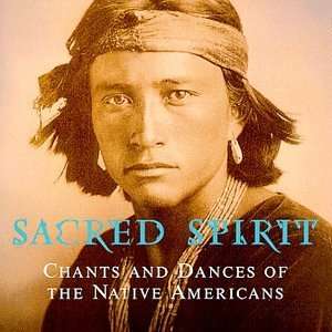 Sacred Spirit: Chants &amp; Dances Of Nati, CD