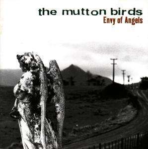 The Mutton Birds: Envy Of Angels, CD
