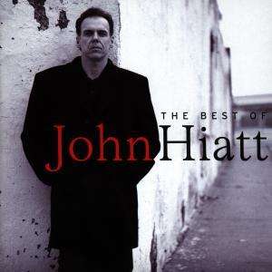 John Hiatt: The Best Of John Hiatt, CD