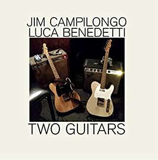 Jim Campilongo &amp; Luca Benedetti: Two Guitars, CD