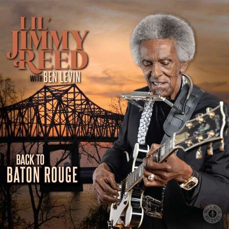 Lil' Jimmy Reed &amp; Ben Levin: Back To Baton Rouge, CD