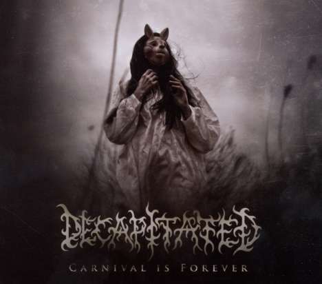 Decapitated: Carnival Is Forever, CD